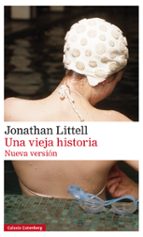 una vieja historia-jonathan littell-9788417355562 una vieja historia-jonathan littell-9788417355562