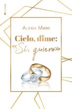 CIELO, DIME: SI, QUIERO