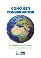 como ser conservador: la declaracion de paris-roger scruton-9788417407162 como ser conservador: la declaracion de paris-roger scruton-9788417407162