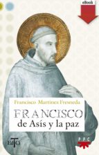 francisco de asís y la paz (ebook- epub) (ebook)-francisco martinez fresneda-9788428826662 francisco de asís y la paz (ebook- epub) (ebook)-francisco martinez fresneda-9788428826662
