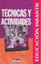 TECNICAS Y ACTIVIDADES: INSTRUMENTOS PARA ORIENTAR LA NECESIDAD D E APRENDER (EDUCACION INFANTIL)