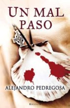 un mal paso-alejandro pedregosa-9788466648462 un mal paso-alejandro pedregosa-9788466648462