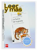 leer y mas, la fuerza de la gacela (1º educacion primaria): cuade rno de comprension lectora-paloma jover gomez-ferrer-9788467517262 leer y mas, la fuerza de la gacela (1º educacion primaria): cuade rno de comprension lectora-paloma jover gomez-ferrer-9788467517262