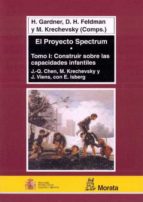 proyecto spectrum (tomo i): construir sobre las capacidades infan tiles-howard gardner-david henry feldman-9788471124562 proyecto spectrum (tomo i): construir sobre las capacidades infan tiles-howard gardner-david henry feldman-9788471124562