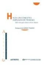 hacia un concepto ampliado de trabajo-enrique de la garza toledo-9788476589762 hacia un concepto ampliado de trabajo-enrique de la garza toledo-9788476589762