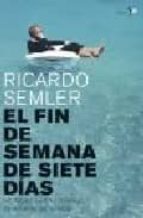 el fin de semana de siete dias: no dejes que tu trabajo se adueñe de tu vida-ricardo semler-9788484531562 el fin de semana de siete dias: no dejes que tu trabajo se adueñe de tu vida-ricardo semler-9788484531562