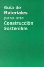 guia de materiales para una construccion sostenible-cristina periago-francisco periago carretero-9788489882362 guia de materiales para una construccion sostenible-cristina periago-francisco periago carretero-9788489882362