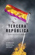 la tercera república (ebook)-jose antonio suarez-9788490182062 la tercera república (ebook)-jose antonio suarez-9788490182062