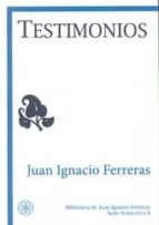 testimonios-juan ignacio ferreras-9788492492862 testimonios-juan ignacio ferreras-9788492492862