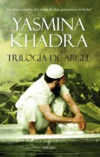 trilogia de argel-yasmina khadra-9788492573462