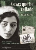 cosas que he callado-azar nafisi-9788492723362 cosas que he callado-azar nafisi-9788492723362