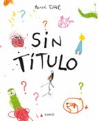 sin título-herve tullet-9788492750962 sin título-herve tullet-9788492750962