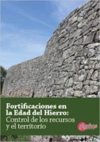 fortificaciones en la edad del hierro: control de los recursos y del territorio-oscar rodriguez-9788494401862 fortificaciones en la edad del hierro: control de los recursos y del territorio-oscar rodriguez-9788494401862