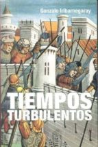 tiempos turbulentos-gonzalo iribarnegaray-9788496364462 tiempos turbulentos-gonzalo iribarnegaray-9788496364462