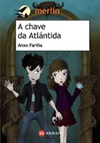 a chave da atlantida-anxo fariña-9788499144962 a chave da atlantida-anxo fariña-9788499144962