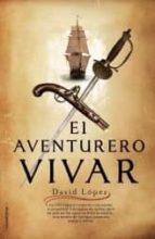 el aventurero vivar-david lopez-9788499180762 el aventurero vivar-david lopez-9788499180762