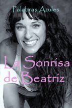 la sonrisa de beatriz (ebook)-palabras azules-9788499498362 la sonrisa de beatriz (ebook)-palabras azules-9788499498362