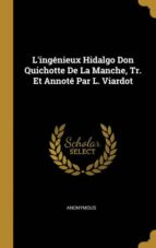LING�NIEUX HIDALGO DON QUICHOTTE DE LA MANCHE, TR. ET ANNOT� PAR L. VIARDOT