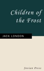 children of the frost (ebook)-jack london-9781537805672 children of the frost (ebook)-jack london-9781537805672