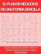 el plan de negocios de una forma sencilla. la guía práctica que ayuda a poner en marcha nuevos proyectos e ideas empresariales. (ebook)-stefano calicchio-9786050415872 el plan de negocios de una forma sencilla. la guía práctica que ayuda a poner en marcha nuevos proyectos e ideas empresariales. (ebook)-stefano calicchio-9786050415872
