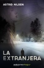 la extranjera (ebook)-astrid nilsen-9788415623472 la extranjera (ebook)-astrid nilsen-9788415623472