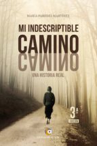 mi indescriptible camino. 3ª edición (ebook)-maria paredes martinez-9788416362172 mi indescriptible camino. 3ª edición (ebook)-maria paredes martinez-9788416362172