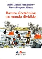 basura electronica: un mundo dividido-belen garcia-9788416447572 basura electronica: un mundo dividido-belen garcia-9788416447572
