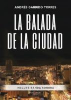 la balada de la ciudad (ebook)-andres garrido torres-9788417004972 la balada de la ciudad (ebook)-andres garrido torres-9788417004972