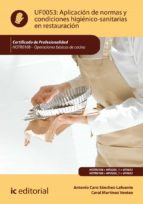 aplicación de normas y condiciones higiénico-sanitarias en restauración. hotr0108 (ebook)-antonio caro sanchez-lafuente-9788417224172 aplicación de normas y condiciones higiénico-sanitarias en restauración. hotr0108 (ebook)-antonio caro sanchez-lafuente-9788417224172