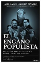 el engaño populista: por que se arruinan nuestros paises y como rescatarlos-axel kaiser-gloria alvarez-9788423425372 el engaño populista: por que se arruinan nuestros paises y como rescatarlos-axel kaiser-gloria alvarez-9788423425372