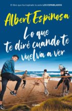 lo que te diré cuando te vuelva a ver (ebook)-albert espinosa-9788425355172 lo que te diré cuando te vuelva a ver (ebook)-albert espinosa-9788425355172