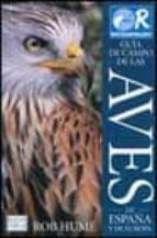 guia de campo de las aves de españa y de europa-rob hume-9788428213172 guia de campo de las aves de españa y de europa-rob hume-9788428213172
