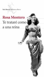 te trataré como a una reina (ebook)-rosa montero-9788432290572 te trataré como a una reina (ebook)-rosa montero-9788432290572