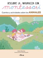 DESCUBRE LA NATURALEZA CON MONTESSORI: CUENTOS Y ACTIVIDADES SOBRE LOS ANIMALES