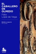 el caballero de olmedo-felix lope de vega y carpio-9788467041972 el caballero de olmedo-felix lope de vega y carpio-9788467041972