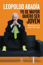 yo de mayor quiero ser joven (ebook)-leopoldo abadia-9788467047172 yo de mayor quiero ser joven (ebook)-leopoldo abadia-9788467047172