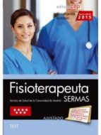 FISIOTERAPEUTA. SERVICIO DE SALUD DE LA COMUNIDAD DE MADRID (SERMAS). TEST