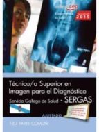 TÉCNICO/A SUPERIOR EN IMAGEN PARA EL DIAGNÓSTICO. SERVICIO GALLEGO DE SALUD (SERGAS). TEST PARTE COMÚN