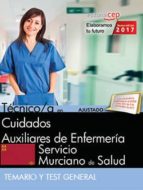 tecnico/a en cuidados auxiliares de enfermeria: servicio murciano de salud: temario y test general-9788468180472 tecnico/a en cuidados auxiliares de enfermeria: servicio murciano de salud: temario y test general-9788468180472