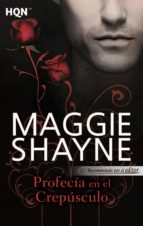 profecía en el crepúsculo (ebook)-maggie shayne-9788468701172 profecía en el crepúsculo (ebook)-maggie shayne-9788468701172