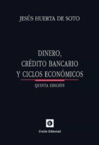 dinero, credito bancario y ciclos economicos (5ª ed.)-jesus huerta de soto-9788472095472 dinero, credito bancario y ciclos economicos (5ª ed.)-jesus huerta de soto-9788472095472