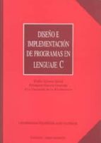 diseño e implementacion de programas en lenguaje c-fernando garcia granada-pedro alonso jorda-9788477216872 diseño e implementacion de programas en lenguaje c-fernando garcia granada-pedro alonso jorda-9788477216872