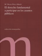 el derecho fundamental a participar en los asuntos publicos-m reyes perez alberdi-9788479434472 el derecho fundamental a participar en los asuntos publicos-m reyes perez alberdi-9788479434472
