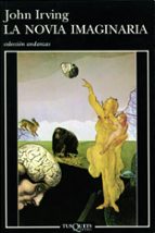 la novia imaginaria-john irving-9788483100172 la novia imaginaria-john irving-9788483100172
