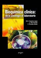 bioquimica clinica: de la patologia al laboratorio-miguel angel cataño lopez-9788484736172 bioquimica clinica: de la patologia al laboratorio-miguel angel cataño lopez-9788484736172