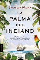 la palma del indiano-santiago blasco-9788490674772 la palma del indiano-santiago blasco-9788490674772