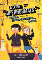 la lliga dels supernormals 2: ultra intel·ligents o no!-gitty daneshvari-9788491372172 la lliga dels supernormals 2: ultra intel·ligents o no!-gitty daneshvari-9788491372172