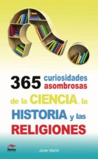365 curiosidades de la ciencia, la historia-javier martrin-9788492892372 365 curiosidades de la ciencia, la historia-javier martrin-9788492892372