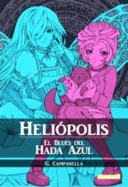 heliópolis: el blues del hada azul (ebook)-galileo campanella-9788494037672 heliópolis: el blues del hada azul (ebook)-galileo campanella-9788494037672