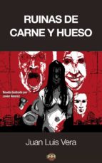 ruinas de carne y hueso (ebook)-juan luis vera-9788494232572 ruinas de carne y hueso (ebook)-juan luis vera-9788494232572